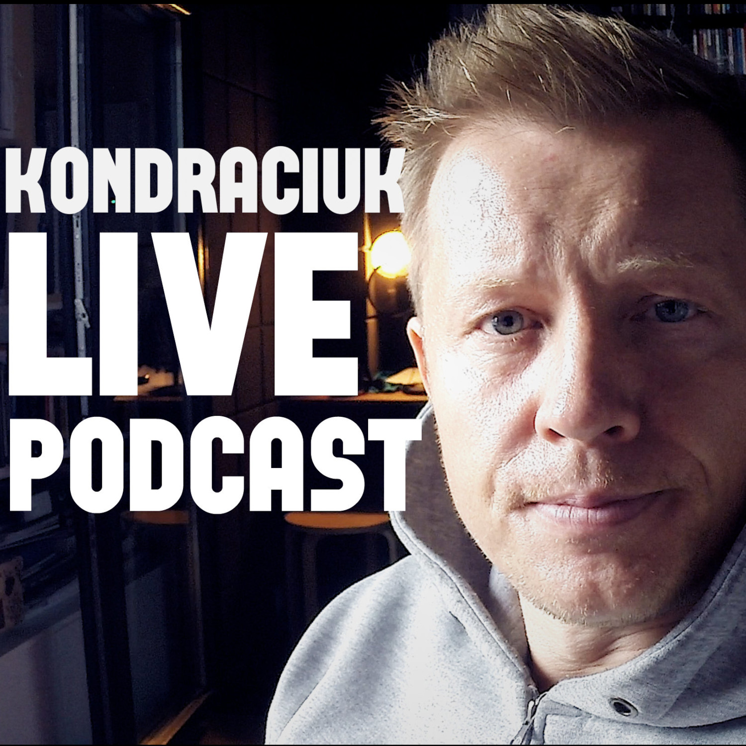 Kondraciuk Live Podcast